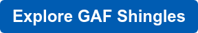 Explore GAF Shingles